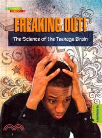 Freaking Out! ─ The Science of the Teenage Brain