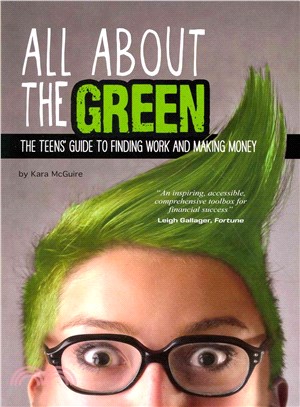 All About the Green ─ The Teens' Guide to Finding Work and Making Money