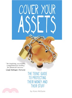 Cover Your Assets ─ The Teens' Guide to Protecting Their Money and Their Stuff