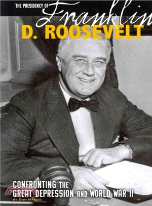 The Presidency of Franklin D. Roosevelt ─ Confronting the Great Depression and World War II