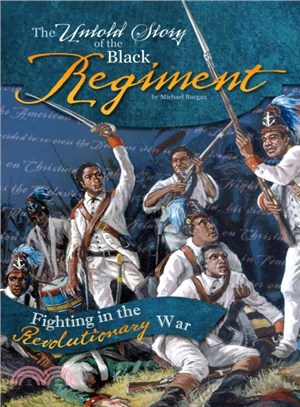 The Untold Story of the Black Regiment ─ Fighting in the Revolutionary War