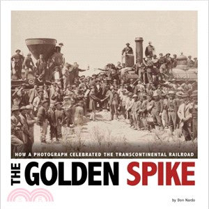 The Golden Spike ─ How a Photograph Celebrated the Transcontinental Railroad