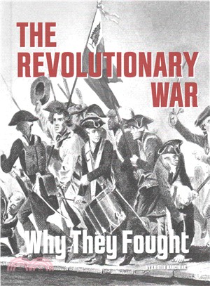 The Revolutionary War ─ Why They Fought