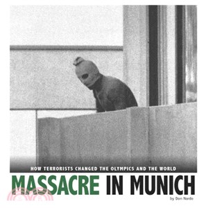 Massacre in Munich ─ How Terrorists Changed the Olympics and the World