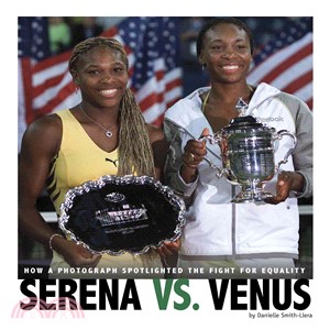 Serena vs. Venus : how a photograph spotlighted the fight for equality