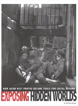 Exposing Hidden Worlds ─ How Jacob Riis' Photos Became Tools for Social Reform