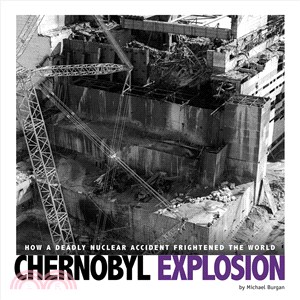 Chernobyl Explosion ― How a Deadly Nuclear Accident Frightened the World