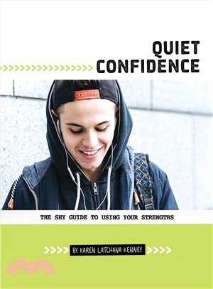 Quiet Confidence ― The Shy Guide to Using Your Strengths