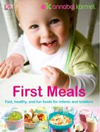 First Meals ─ Fast, Healthy, and Fun Foods for Infants and Toddlers