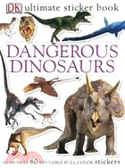 Dangerous Dinosaurs ─ More than 60 Reusable Full-color Stickers