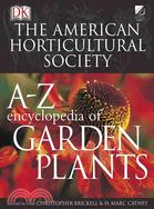 American Horticultural Society A-Z Encyclopedia Of Garden Plants