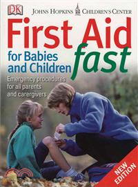 First Aid for Babies & Children Fast ─ Emergency Procedures for All Parents And Carers