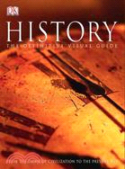 History: The Definitive Visual Guide : From the Dawn of Civilization to the Present Day