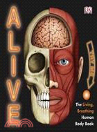 Alive: The Living, Breathing Human Body Book