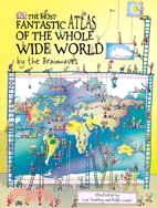 The Most Fantastic Atlas of the Whole Wide World By The Brainwaves