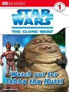 Watch Out for Jabba the Hutt!