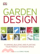 Garden Design―Planning, Building and Planting Your Perfect Outdoor Space