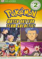 Pokemon: Watch Out for Team Galactic