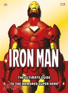 Iron Man ─ The Ultimate Guide to the Armored Super Hero
