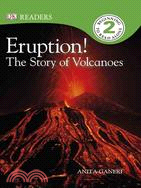 Eruption! : the story of volcanoes /