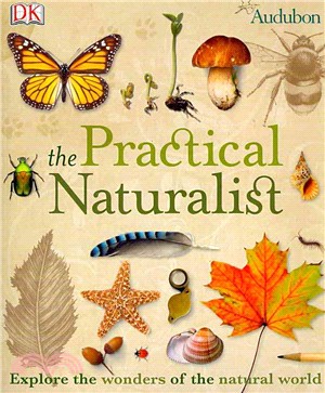 The Practical Naturalist ─ Explore the Wonders of the Natural World