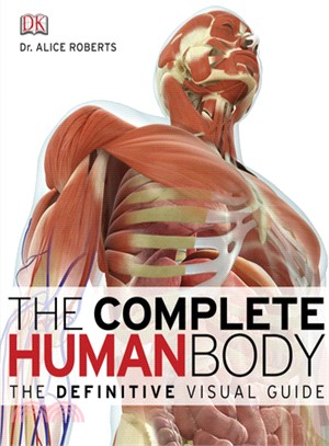 The Complete Human Body ─ The Definitive Visual Guide