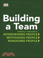 Building a Team: The Practical Guide to Mastering Management