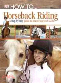 How To-- Horseback Riding