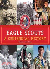 Eagle Scouts ─ A Centennial History