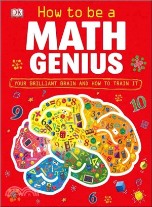 How to Be a Math Genius ─ Your Brilliant Brain and How to Train It