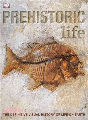 Prehistoric Life ─ The Definitive Visual History of Life on Earth