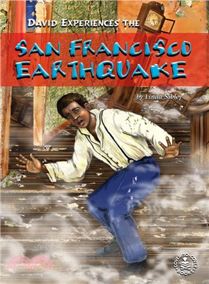 David Experiences the San Francisco Earthquake
