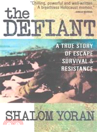 The Defiant ― A True Story of Escape, Survival & Resistance