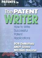 The Patent Writer: How to Write Successful Patent Applications