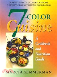 7-Color Cuisine ― A Cookbook and Nutrition Guide