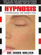 Hypnosis: Controlling the Inner You