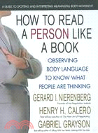 How to Read a Person Like a Book ─ Observing Body Language to Know What People Are Thinking