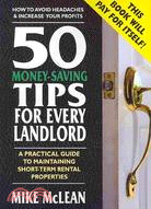 50 Money-Saving Tips for Every Landlord: A Practical Guide to Maintaining Short-Term Rental Properties