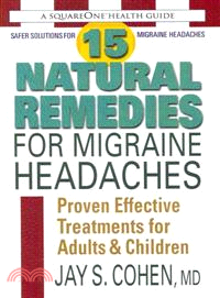 15 Natural Remedies for Migraine Headaches ─ Proven Effective Treatments for Adults & Children