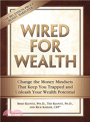 Wired for Wealth ─ Change the Money Mindsets That Keep You Trapped and Unleash Your Wealth Potential