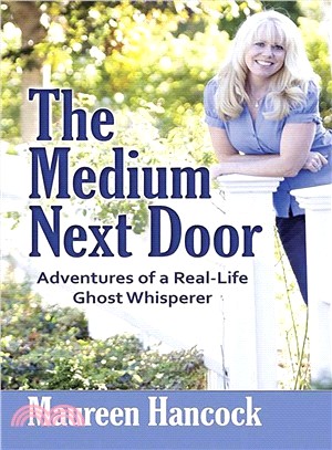 The Medium Next Door ─ Adventures of a Real-Life Ghost Whisperer