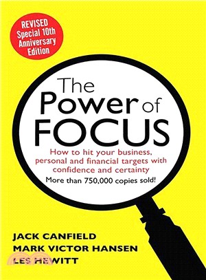 Power of Focus ─ How to Hit Your Business, Personal and Financial Targets With Confidence and Certainty