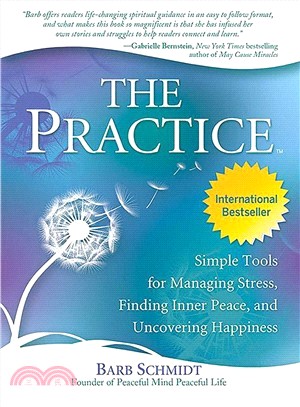The Practice ─ Simple Tools for Managing Stress, Finding Inner Peace, and Uncovering Happiness