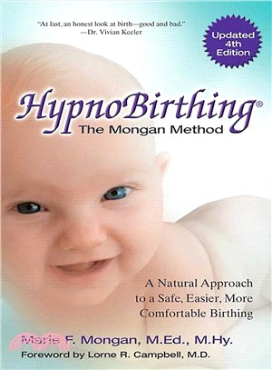 Hypnobirthing ─ The Mongan Method: The Natural Instinctive Approach to Safer, Easier, More Comfortable Birthing