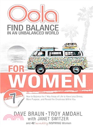 Oola for Women ─ Find Balance in an Unbalanced World: How to Balance the 7 Key Areas of Life to Have Less Stress, More Purpose, and Reveal the Greatness Within You