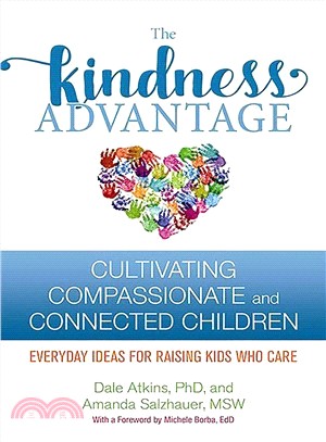 The Kindness Advantage ― Cultivating Compassionate and Connected Children