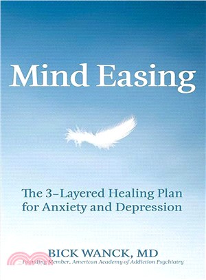 Mind Easing ― The Three-layered Healing Plan for Anxiety and Depression