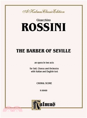 The Barber of Seville ─ An Opera in Two Acts for Soli, Chorus and Orchestra With Italian and English Text : Choral Score