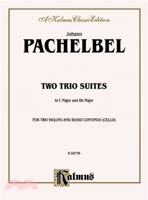 Johann Pachelbel Two Trio Suites in C Major and Bb Major ─ For Two Violins and Basso Continuo Cello