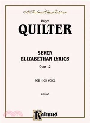 Seven Elizabethan Lyrics ─ Opus 12, for High Voice: Kalmus Classic Edition